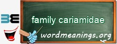 WordMeaning blackboard for family cariamidae